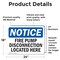 Signmission Fire Pump Disconnection Located Here OSHA Notice Sign, Vinyl Decal, 24in W x 18in L, 2PK OS-2PACK-NS-D-1824-L-12628 - alternate 4